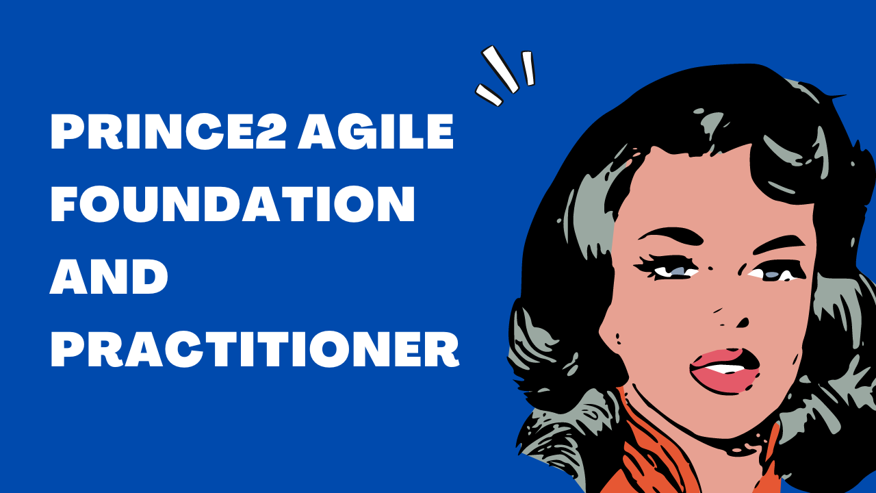 Prince2 Agile Foundation and Practitioner